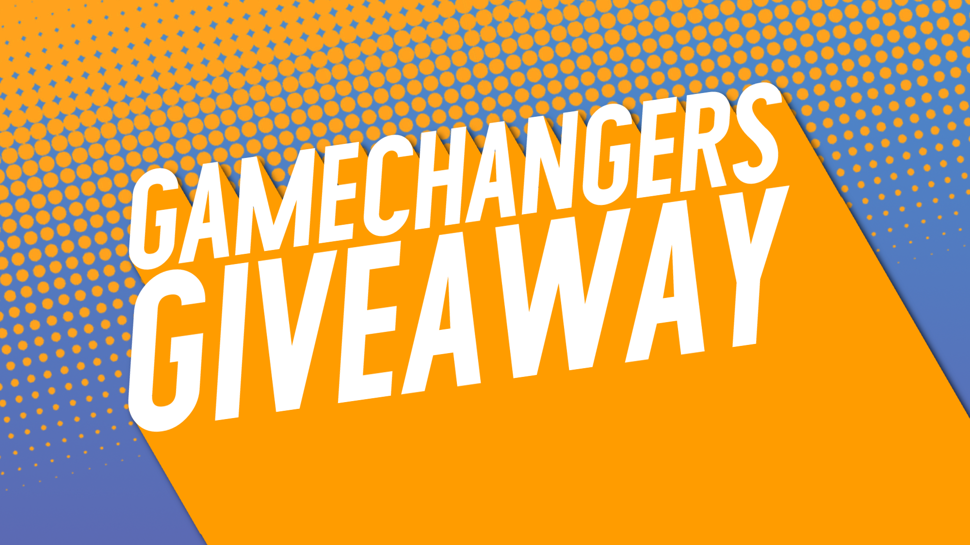 Gamechangers giveaway