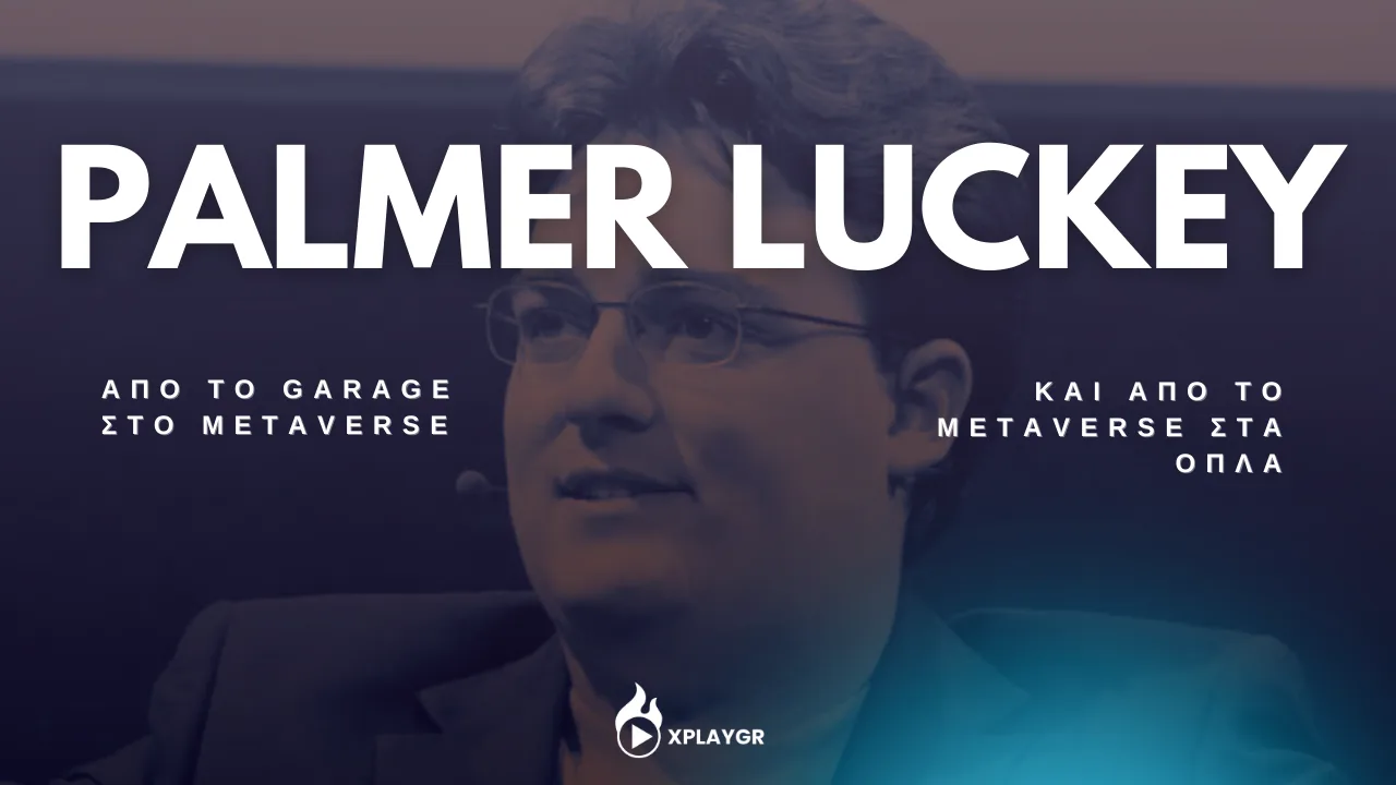 Palmer Luckey - Από το garage στο metaverse και από το metaverse στα όπλα