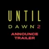 Το Until Dawn 2 έρχεται στο PS5 το 2027 με μια νέα ιστορία τρόμου