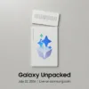 Η Samsung ετοιμάζει νέο Galaxy Unpacked event στις 22 Ιουλίου